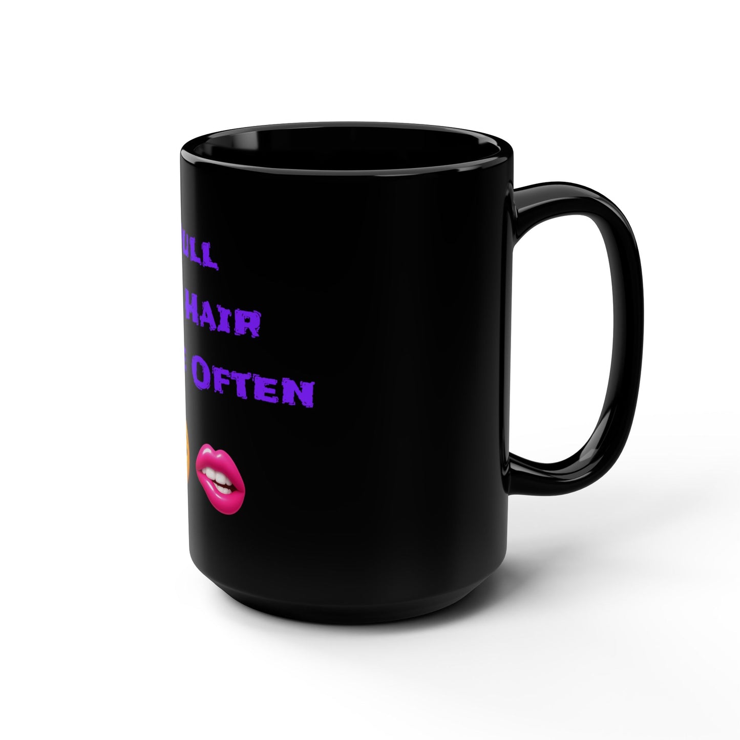 Play Nice With My Hair 🫦 😏 – Black Mug 15oz