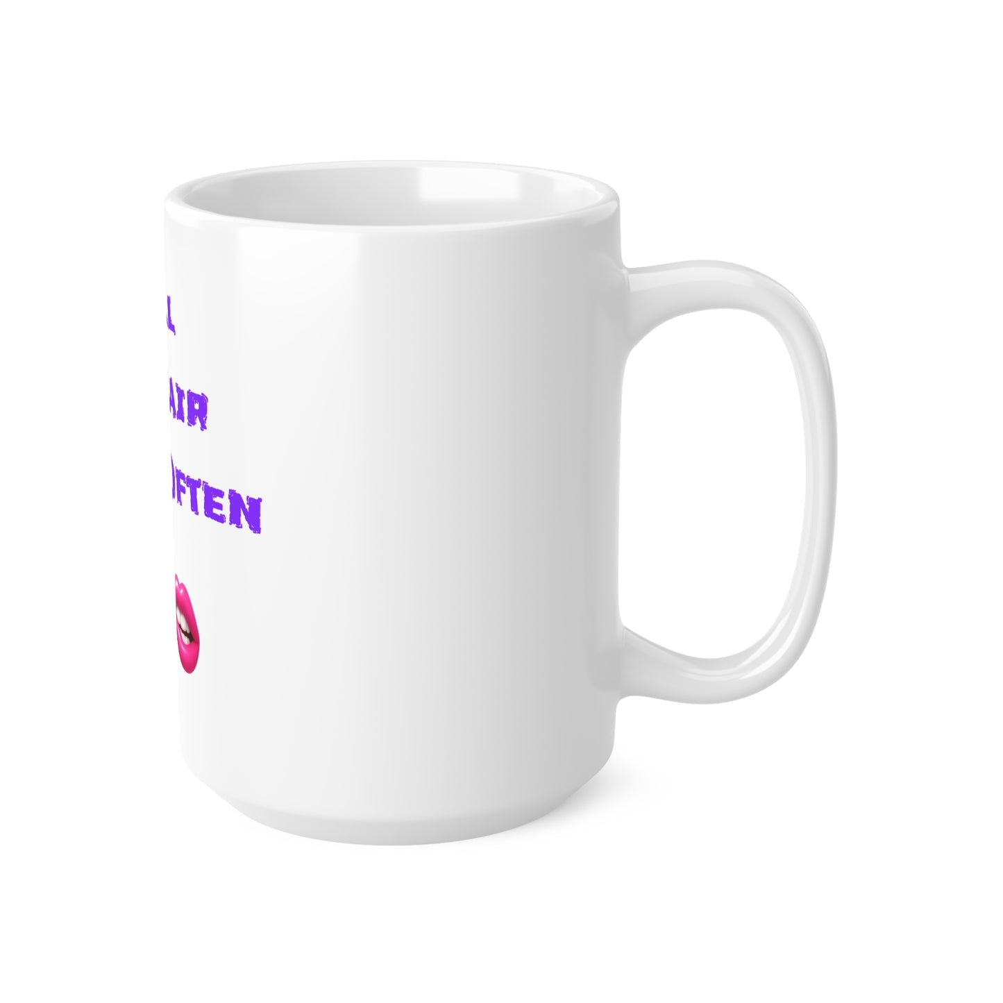 Play Nice With My Hair 🫦 😏 – White Mug 15oz