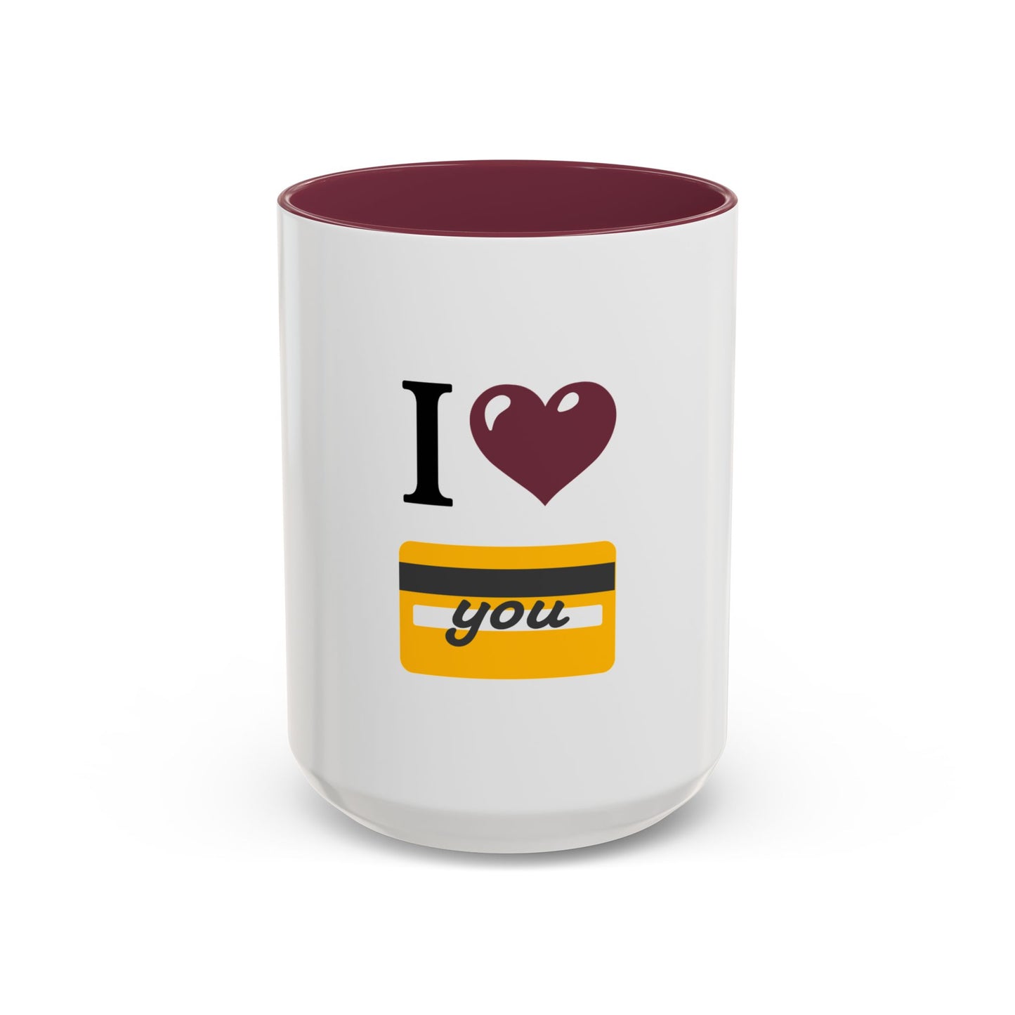 I 🩷 you 💳 – Two-Tone Accent White-Maroon Mug 15oz