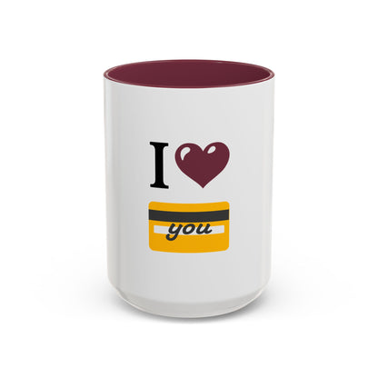 I 🩷 you 💳 – Two-Tone Accent White-Maroon Mug 15oz
