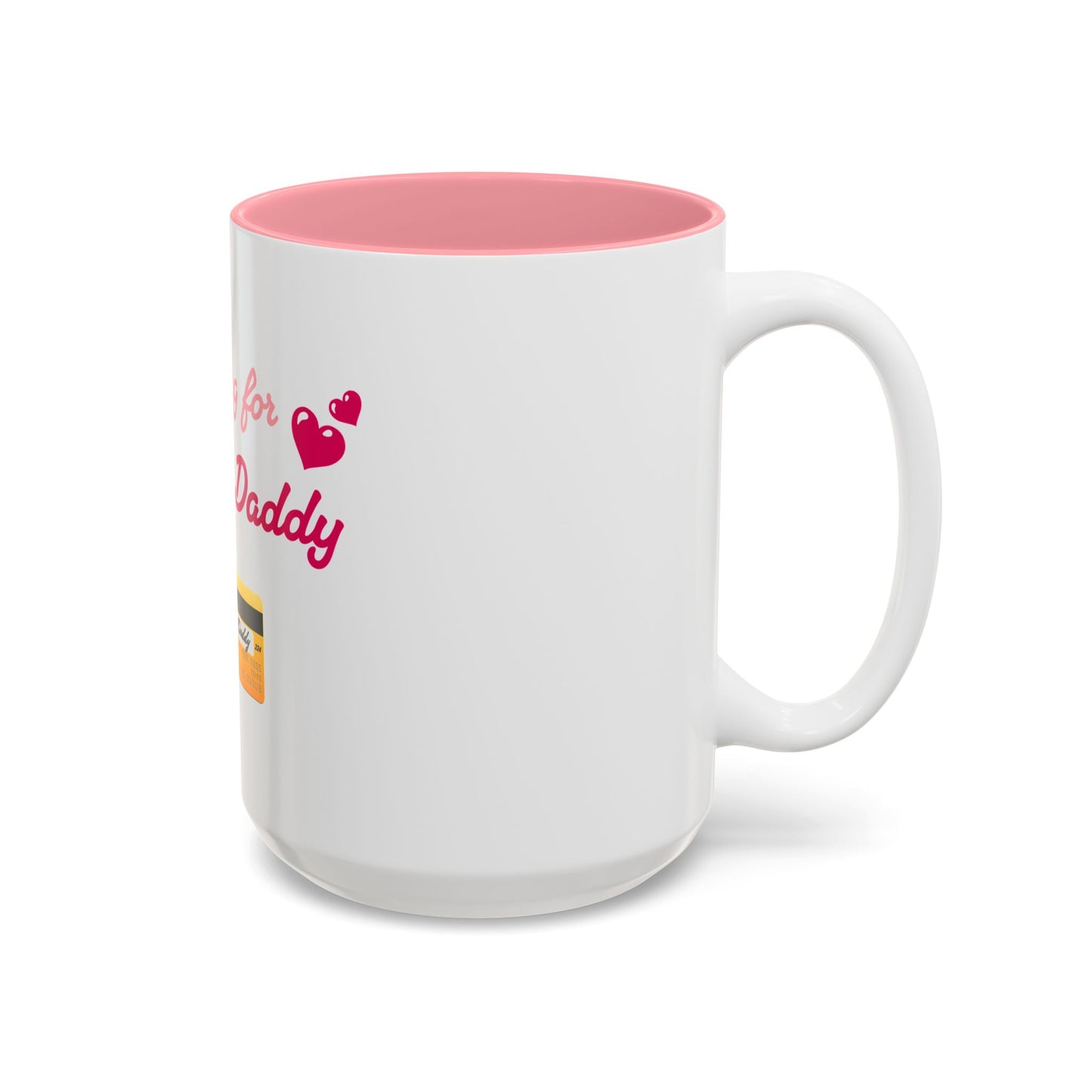 Looking for Daddy 💳 – Two-Tone Accent White-Pink Mug 15oz