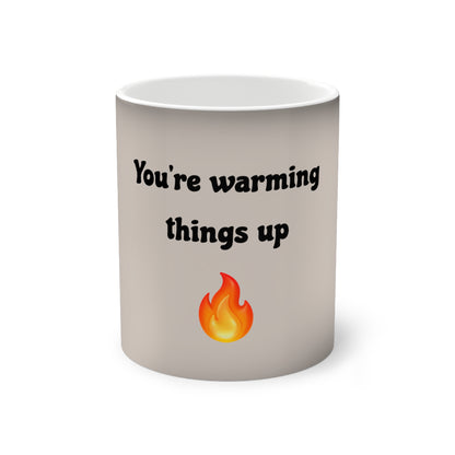 You’re warming things up 🔥