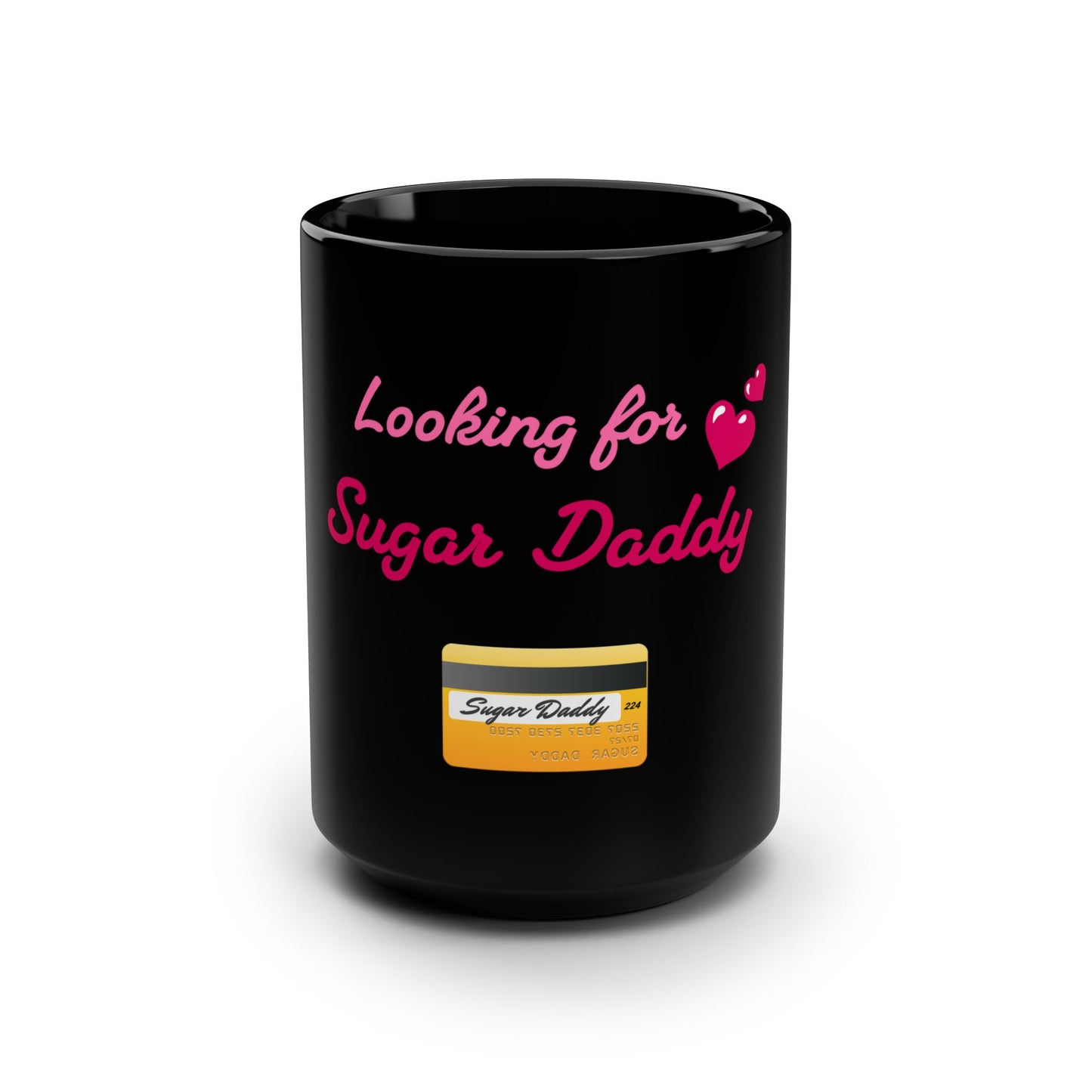 Looking for Daddy 💳 – Black Mug 15oz