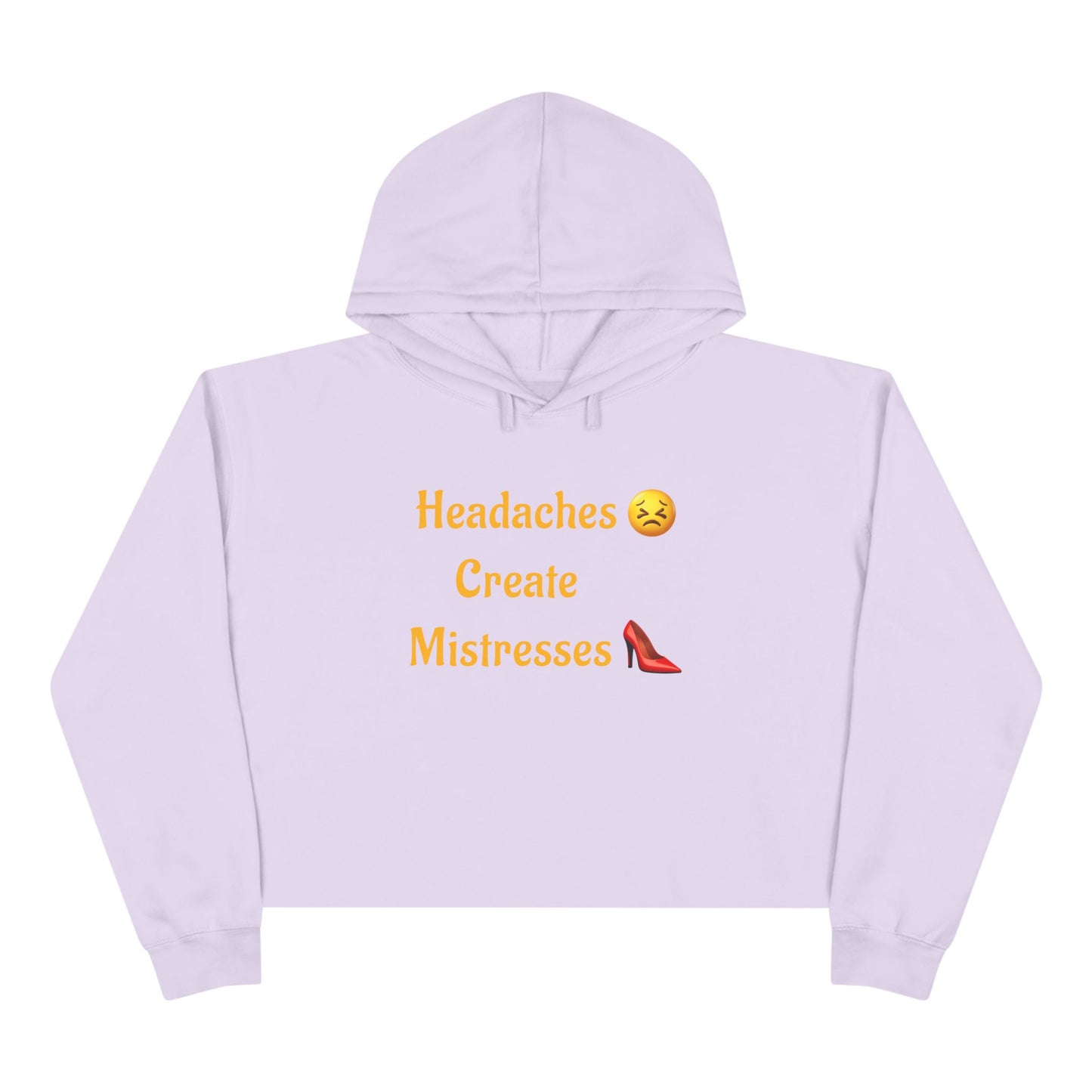 Headaches 😣 Create Drama 👠 – Crop Hoodie