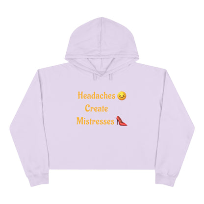 Headaches 😣 Create Drama 👠 – Crop Hoodie