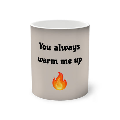 You always warm me up 🔥