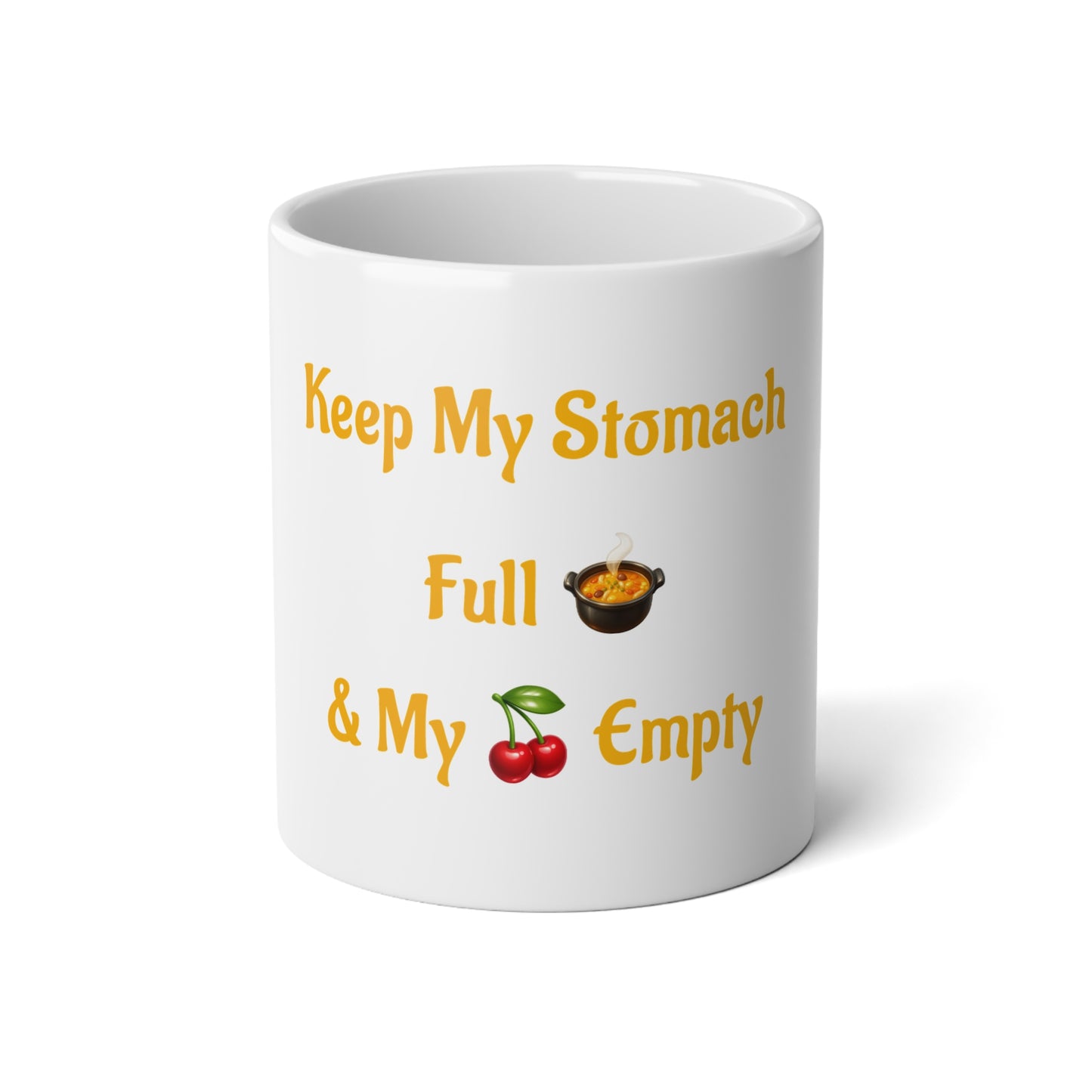 Keep My Stomach Full 🍲 – White Jumbo Mug 20oz