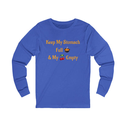 Keep My Stomach Full 🍲 – Unisex Jersey Long Sleeve Tee