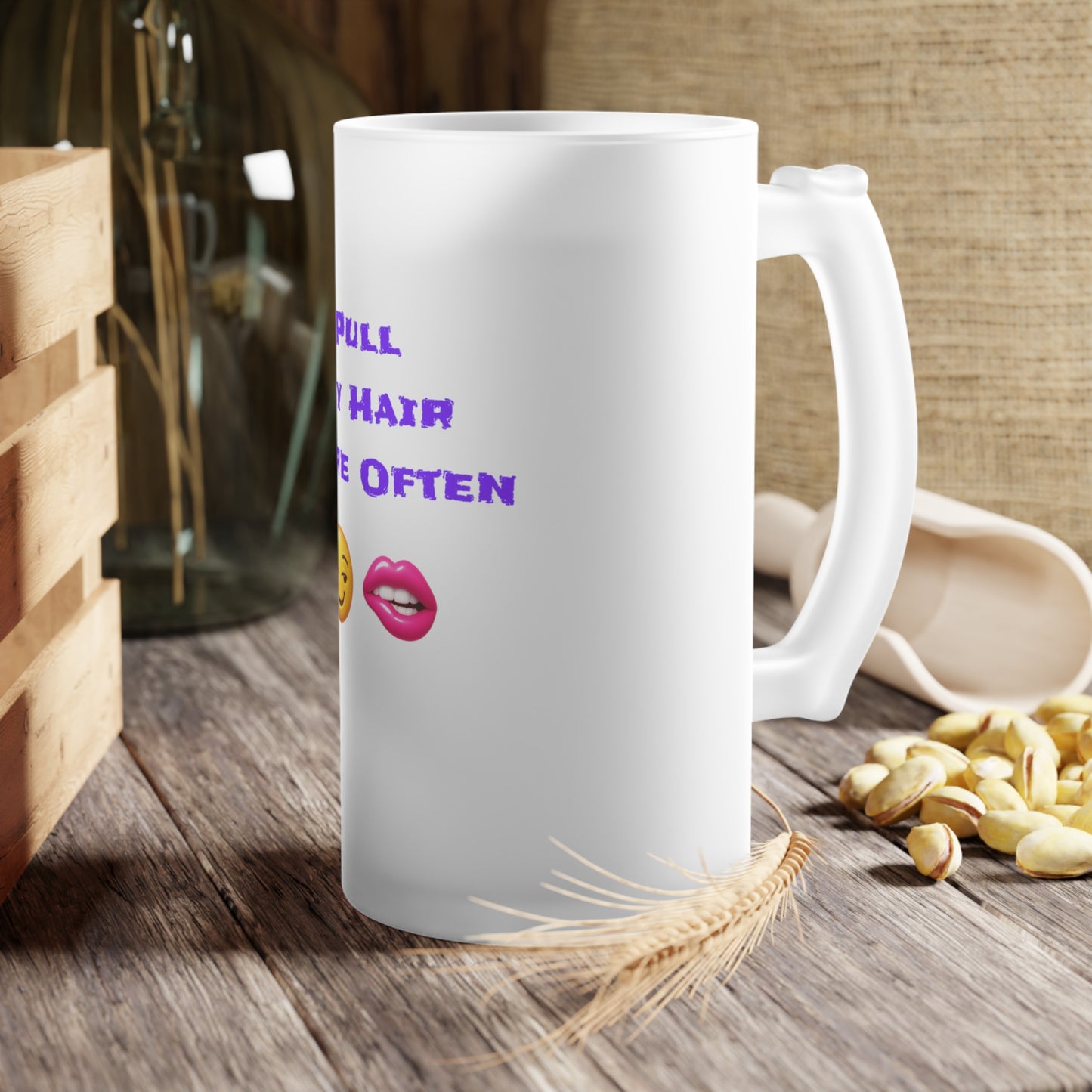 Play Nice With My Hair 🫦 😏 – Frosted Glass Beer Mug 16oz