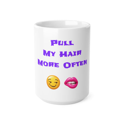 Play Nice With My Hair 🫦 😏 – White Mug 15oz