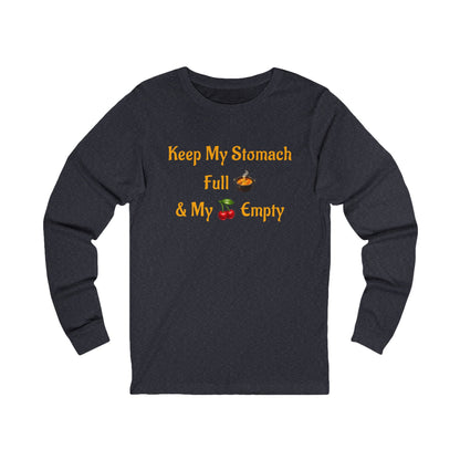 Keep My Stomach Full 🍲 – Unisex Jersey Long Sleeve Tee