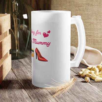 Looking for Mummy🇬🇧 👠 – Frosted Glass Beer Mug 16oz