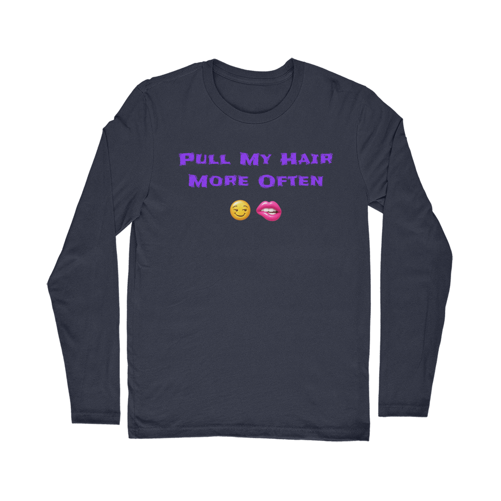 Play Nice With My Hair 🫦 😏 – Classic Long Sleeve T-Shirt