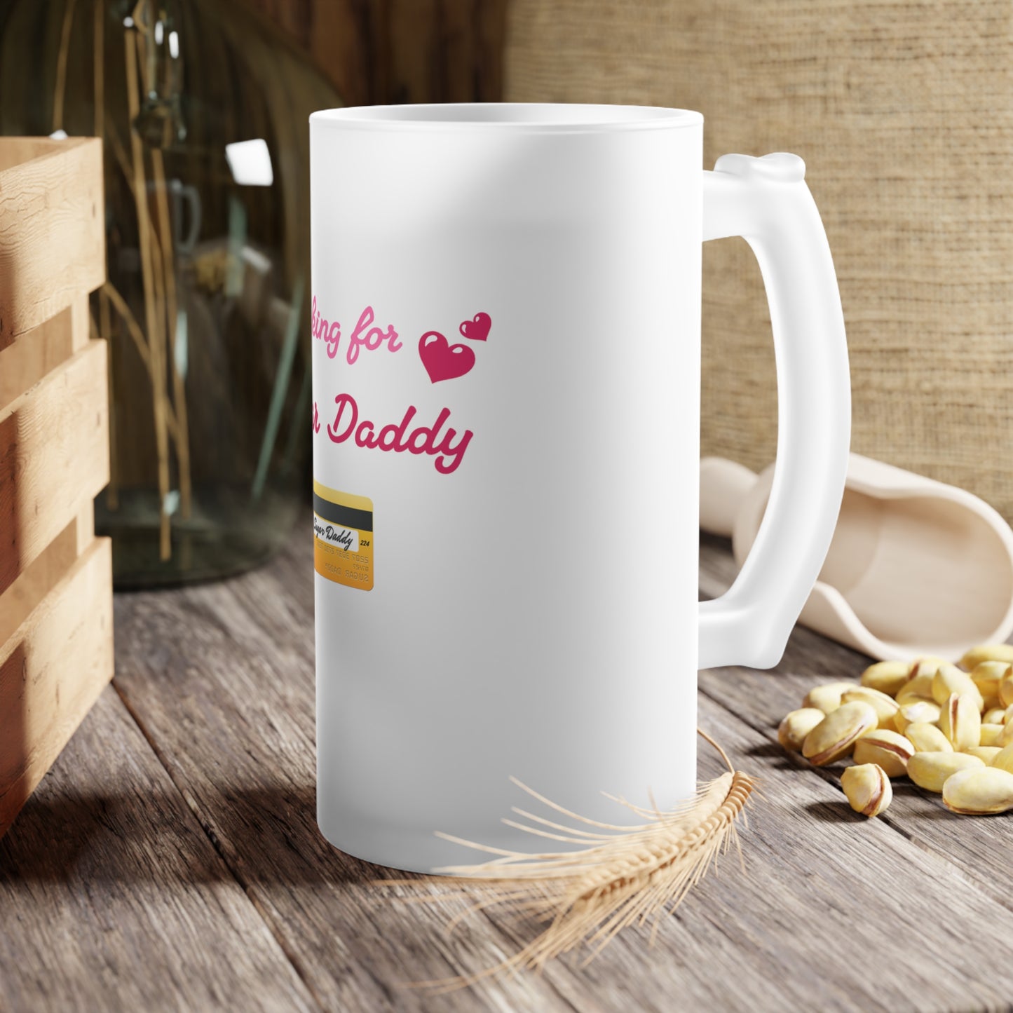Looking for Daddy 💳 – Frosted Glass Beer Mug 16oz