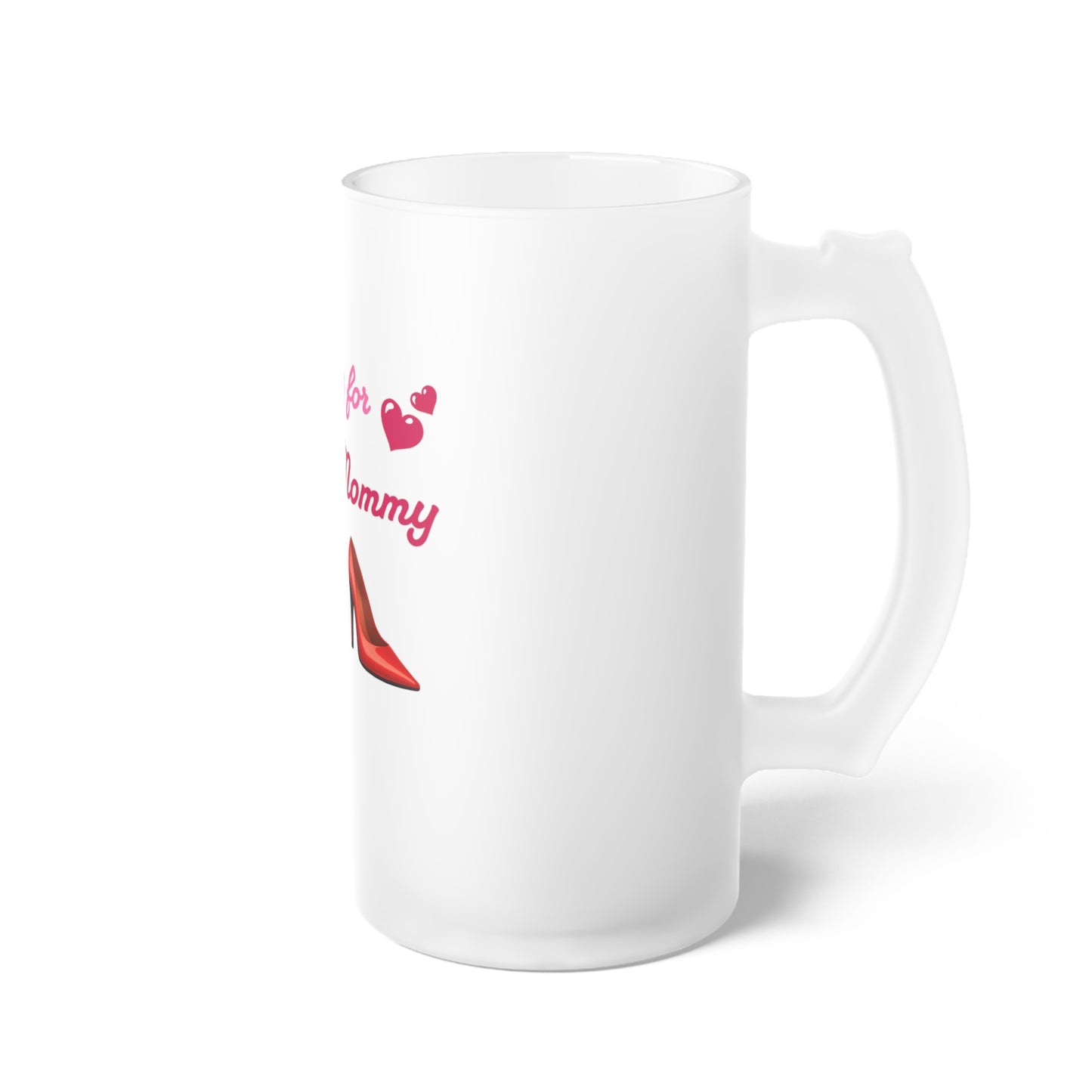 Looking for Mommy🇺🇸 👠 – Frosted Glass Beer Mug 16oz