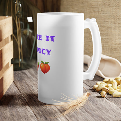 Like it Spicy 🌶 🍑 – Frosted Glass Beer Mug 16oz