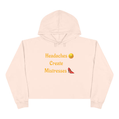 Headaches 😣 Create Drama 👠 – Crop Hoodie