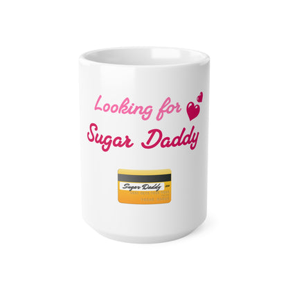 Looking for Daddy 💳 – White Mug 15oz