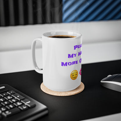 Play Nice With My Hair 🫦 😏 – White Mug 15oz
