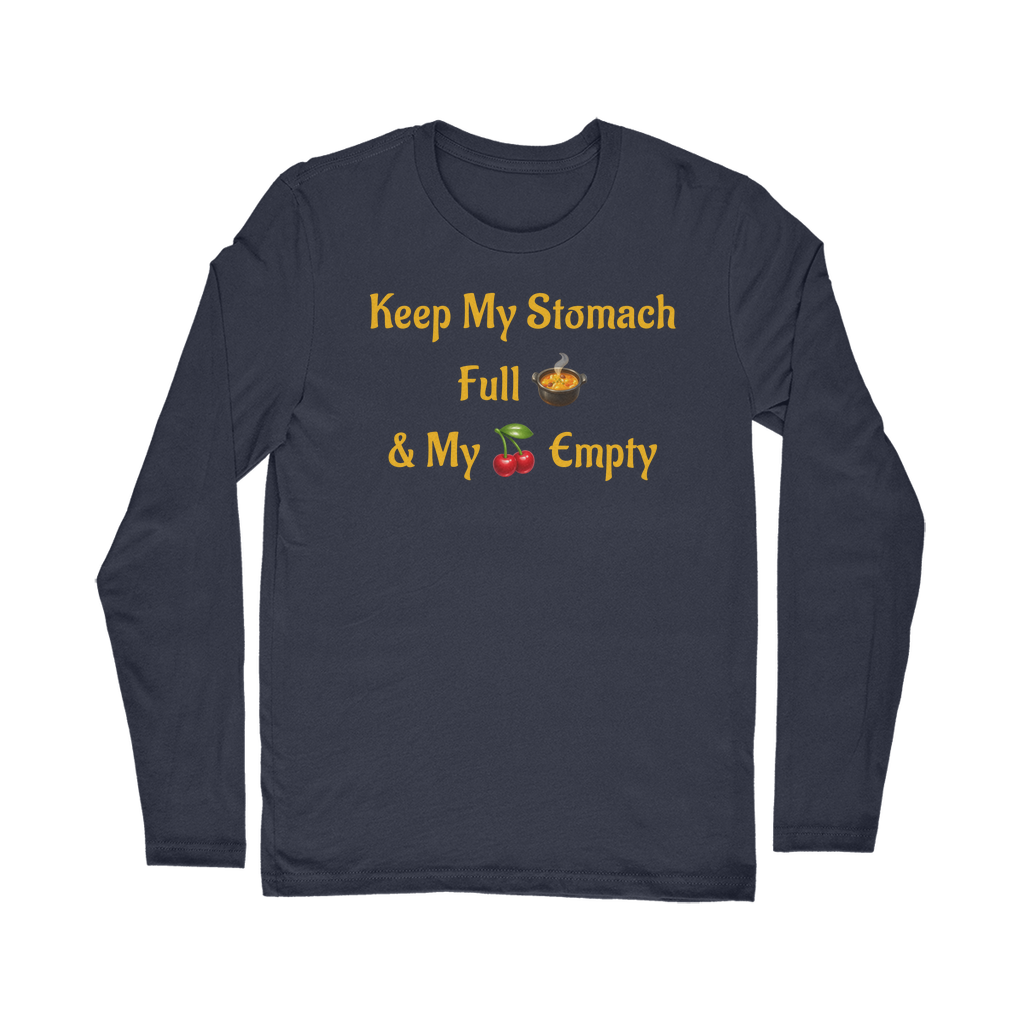 Keep My Stomach Full 🍲 – Classic Long Sleeve T-Shirt
