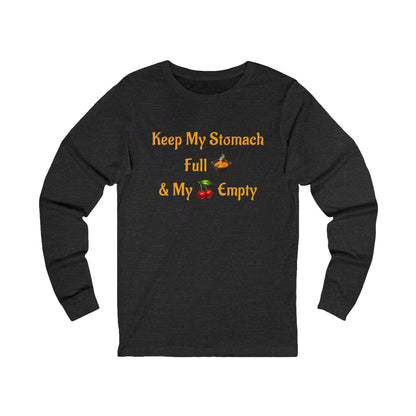 Keep My Stomach Full 🍲 – Unisex Jersey Long Sleeve Tee