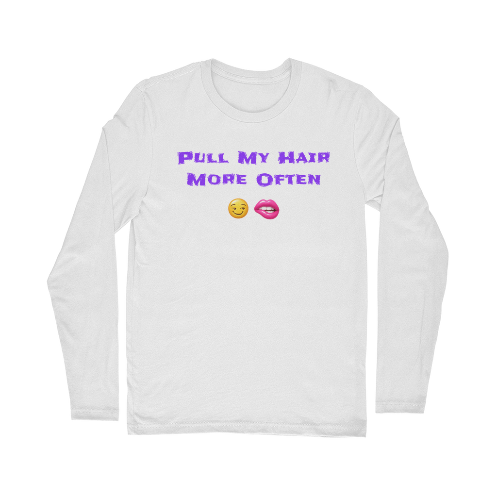 Play Nice With My Hair 🫦 😏 – Classic Long Sleeve T-Shirt