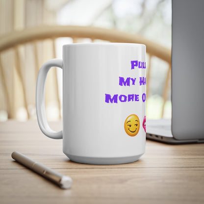 Play Nice With My Hair 🫦 😏 – White Mug 15oz