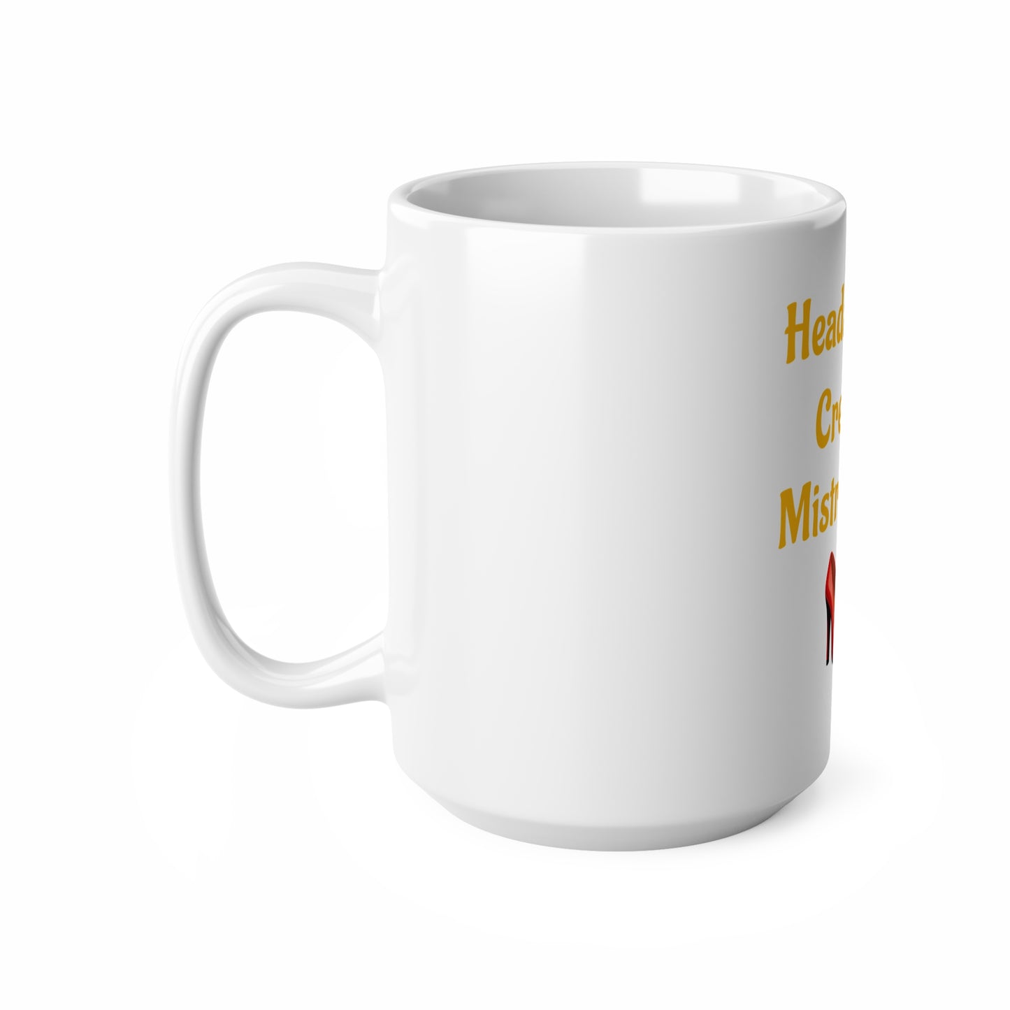 Headaches 😣 Create Drama 👠 – White Mug 15oz