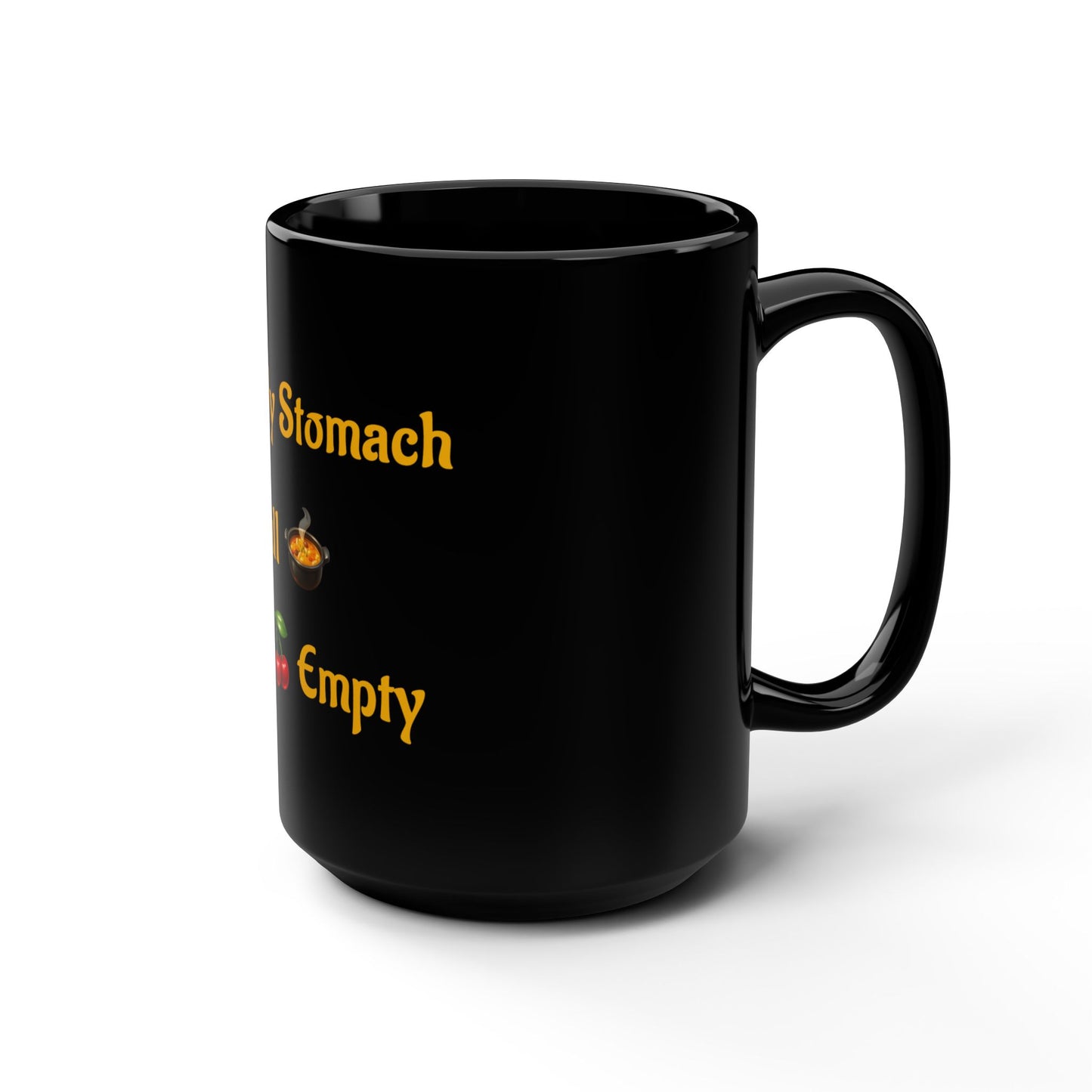 Keep My Stomach Full 🍲 – Black Mug 15oz