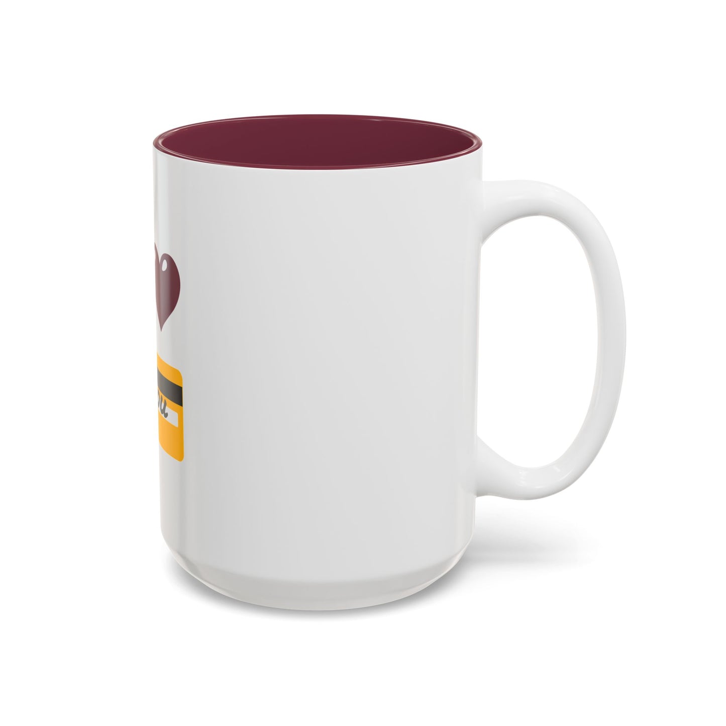 I 🩷 you 💳 – Two-Tone Accent White-Maroon Mug 15oz