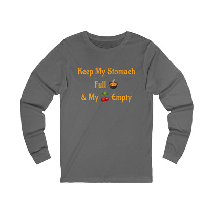 Keep My Stomach Full 🍲 – Unisex Jersey Long Sleeve Tee