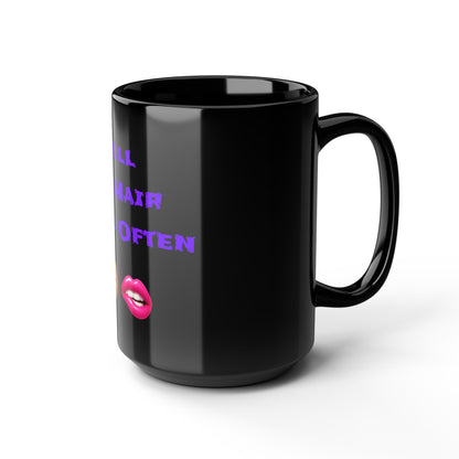 Play Nice With My Hair 🫦 😏 – Black Mug 15oz