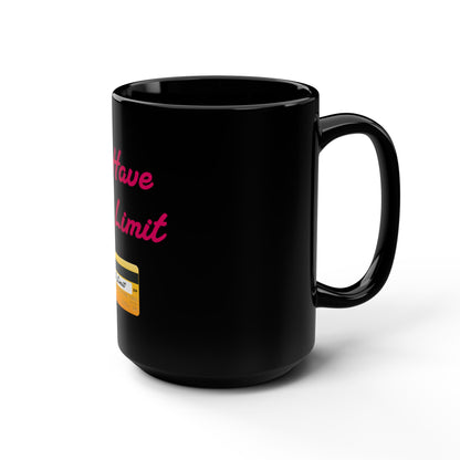 No Limit 💳 – Black Mug 15oz