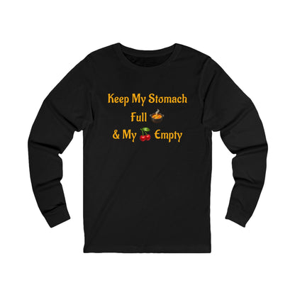 Keep My Stomach Full 🍲 – Unisex Jersey Long Sleeve Tee