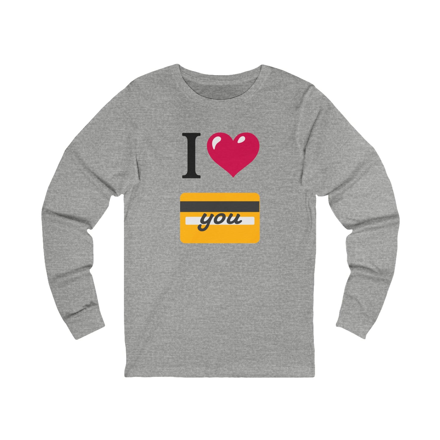 I 🩷 you 💳 – Unisex Jersey Long Sleeve Tee