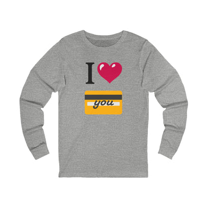 I 🩷 you 💳 – Unisex Jersey Long Sleeve Tee