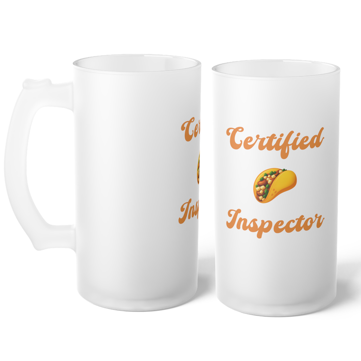 Certified 🌮 Inspector – Frosted Glass Beer Mug 16oz