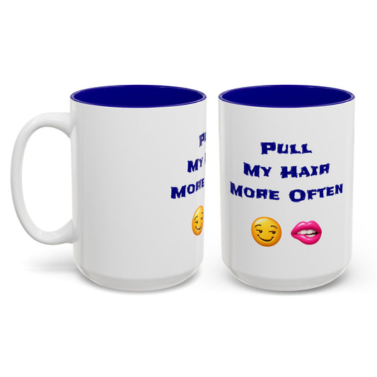 Play Nice With My Hair 🫦 😏 – Two-Tone Accent White-Blue Mug 15oz