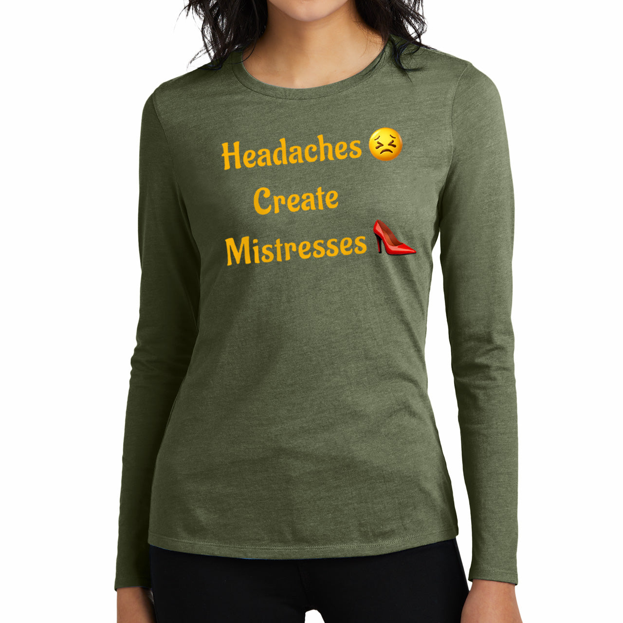 Headaches 😣 Create Drama 👠 – Women’s Perfect Blend® CVC Long Sleeve Tee