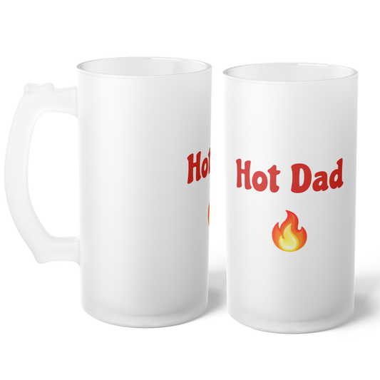 Hot Dad 🔥 – Frosted Glass Beer Mug 16oz