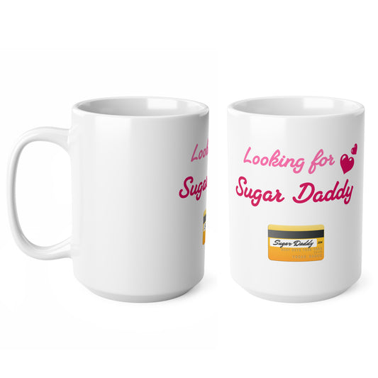 Looking for Daddy 💳 – White Mug 15oz