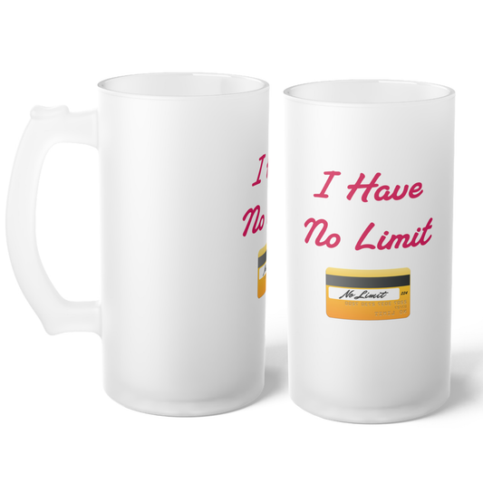 No Limit 💳 – Frosted Glass Beer Mug 16oz