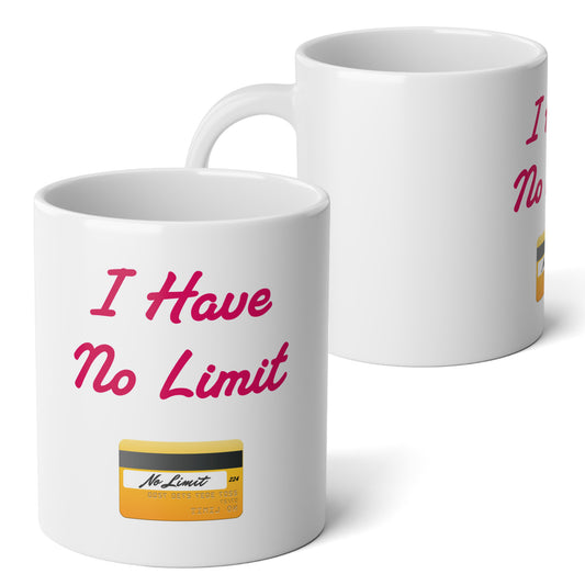 No Limit 💳 – White Jumbo Mug 20oz