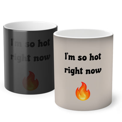 I’m so hot right now 🔥