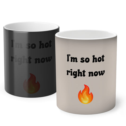 I’m so hot right now 🔥