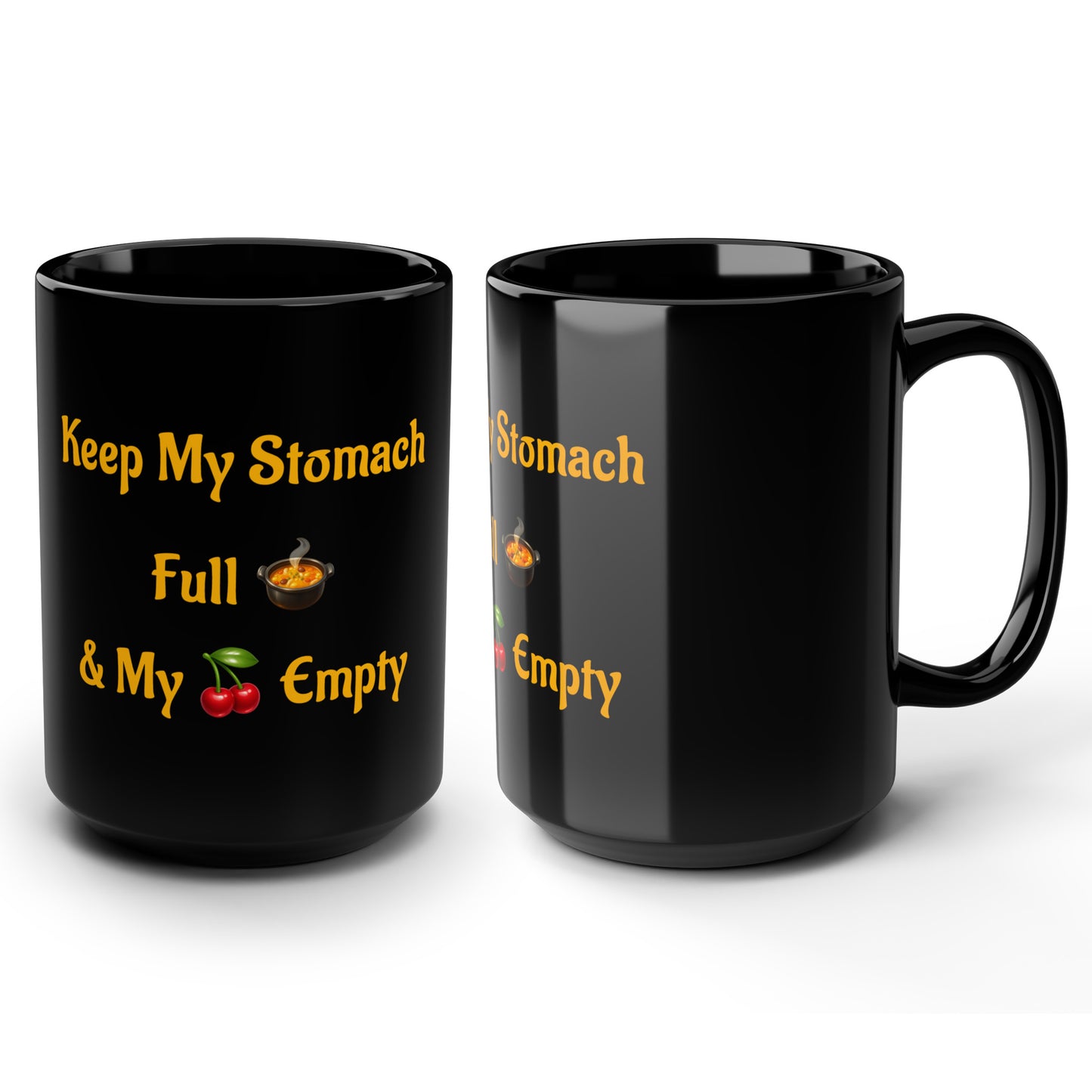 Keep My Stomach Full 🍲 – Black Mug 15oz