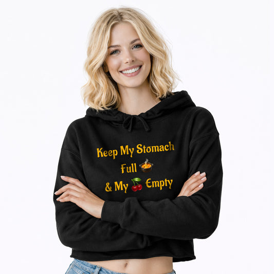 Keep My Stomach Full 🍲 – Crop Hoodie