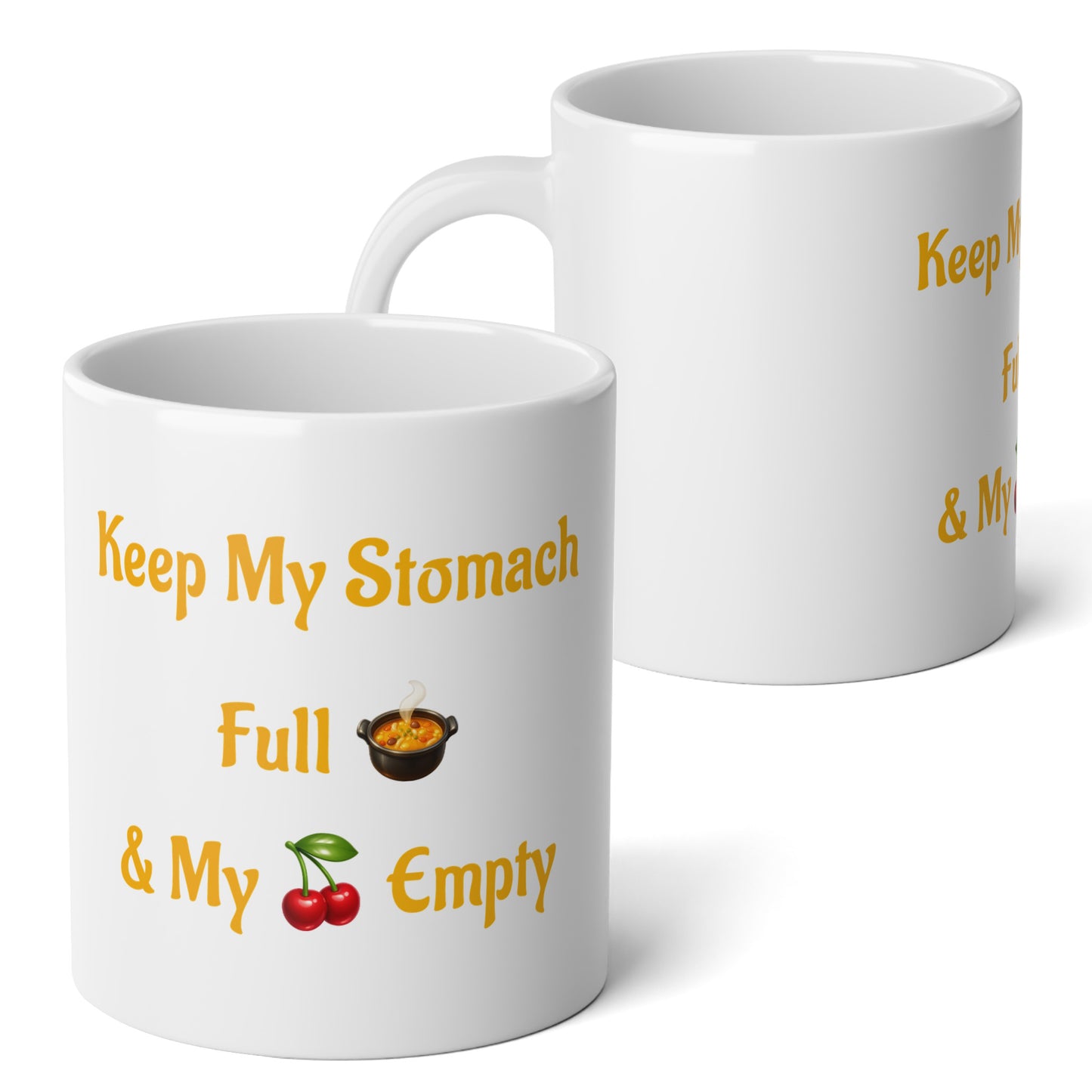 Keep My Stomach Full 🍲 – White Jumbo Mug 20oz