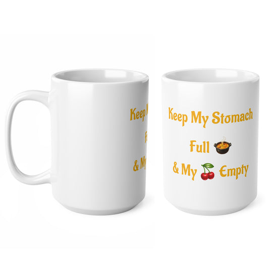 Keep My Stomach Full 🍲 – White Mug 15oz