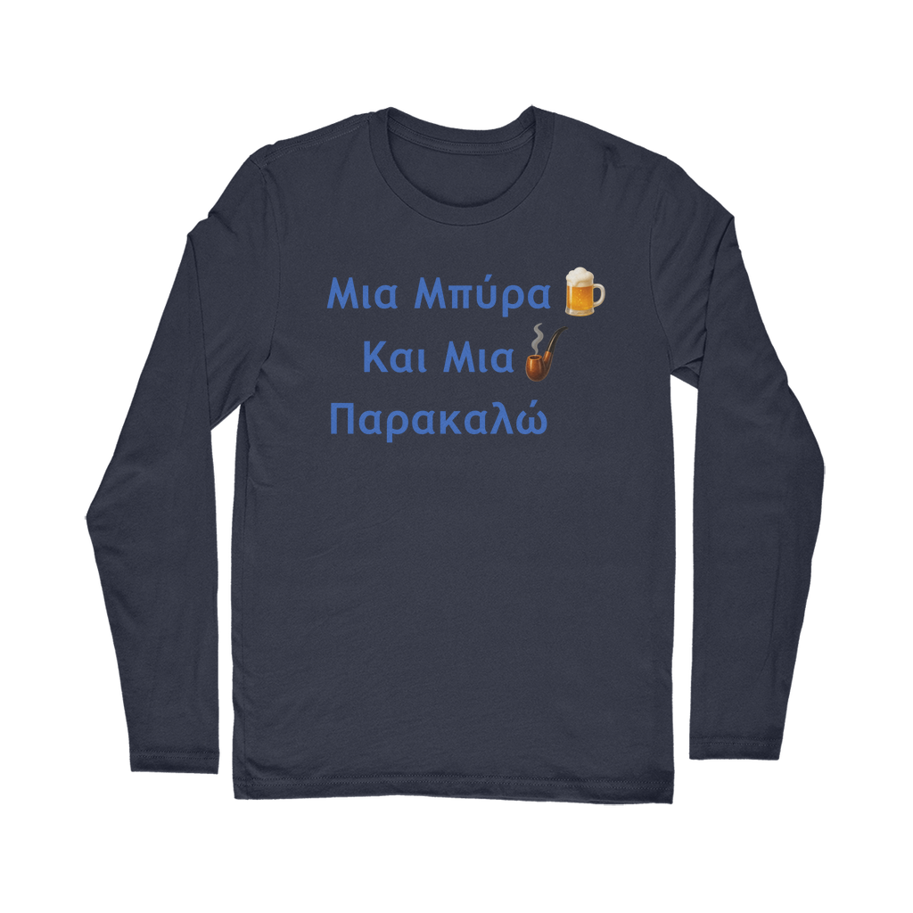 Μια Μπύρα 🍺 Kαι Mια 💨 Παρακαλώ – Classic Long Sleeve T-Shirt